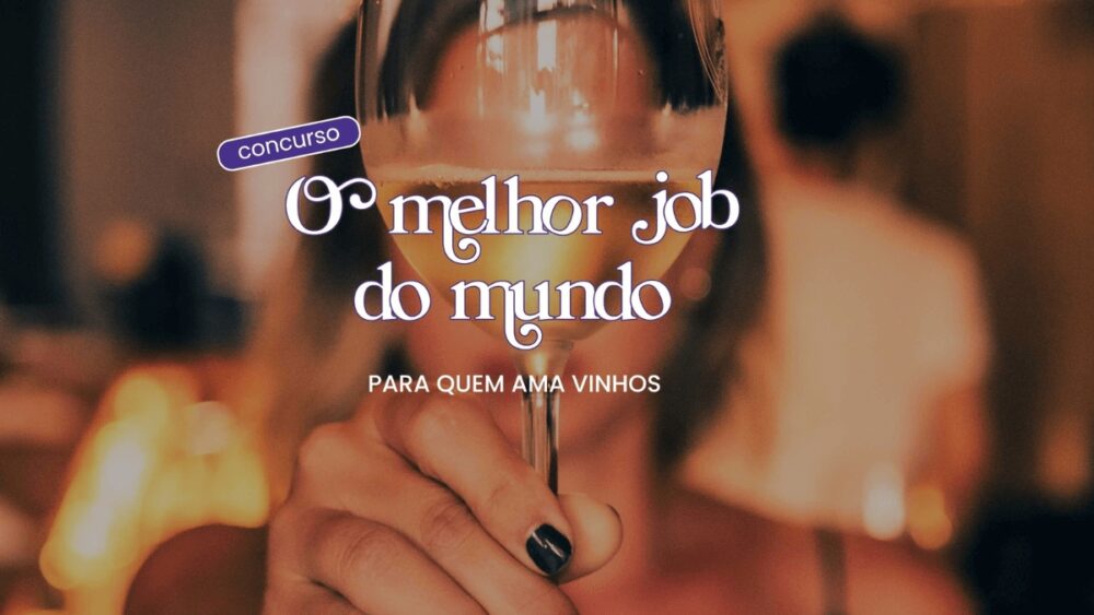 Melhor job do mundo para quem ama vinhos